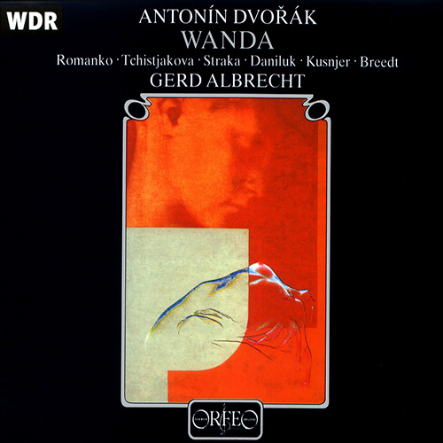 DVOŘÁK, A.: Vanda [Opera] (Romanko, Tchistjakova, Straka, Daniluk, Cologne West German Radio Chorus and Symphony, Albrecht)