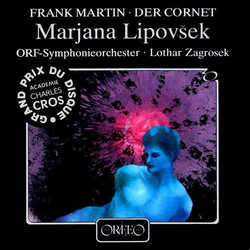 MARTIN, F.: Weise von Liebe und Tod des Cornets Christoph Rilke (Die) (Lipovšek, ORF Vienna Radio Symphony, Zagrosek)