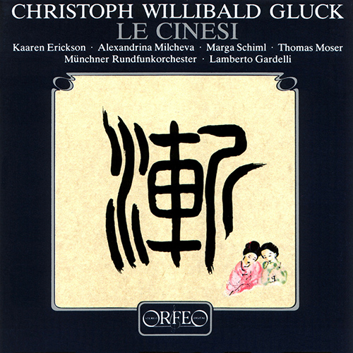 GLUCK, C.W.: Cinesi (Le) [Opera] (Erickson, Milcheva, Schiml, Moser, Munich Radio Orchestra, Gardelli)