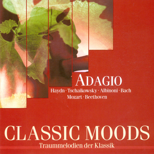 CLASSIC MOODS - ALBINONI, T.G. / HANDEL, G.F. / MARCELLO, A. / VIVALDI, A. / BACH, J.S. / MOZART, W.A. / BEETHOVEN, L. van / HAYDN, J.