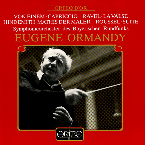 Orchestral Music - EINEM, G. von / HINDEMITH, P. / ROUSSEL, A. / RAVEL, M. (Bavarian Radio Symphony, Ormandy)