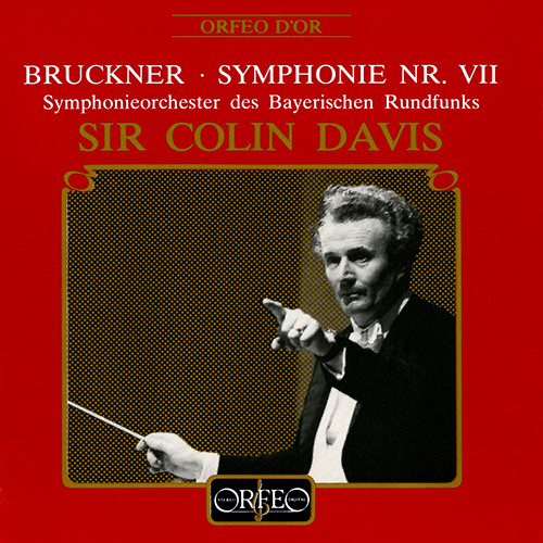 BRUCKNER, A.: Symphony No. 7 (1885 version, ed. L. Nowak) (Bavarian Radio Symphony, Colin Davis)
