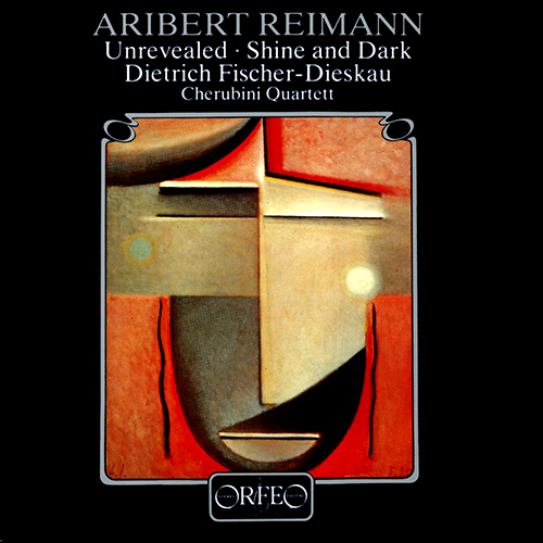 REIMANN, A.: Unrevealed / Shine and Dark (Fischer-Dieskau, Reimann, Cherubini Quartet)