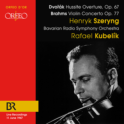 DVOŘÁK, A.: Hussite Overture / BRAHMS, J.: Violin Concerto (Szeryng, Bavarian Radio Symphony, R. Kubelík)