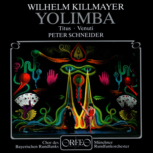 KILLMAYER, W.: Yolimba [Opera] (Titus, Venuti, Bavarian Radio Chorus, Munich Radio Orchestra, P. Schneider)