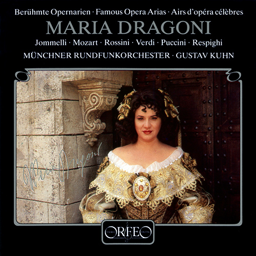 Opera Arias (Soprano): Dragoni, Maria - JOMMELLI, N. / ROSSINI, G. / VERDI, G. / PUCCINI, G. / MARCELLO, B. (Famous Opera Arias)
