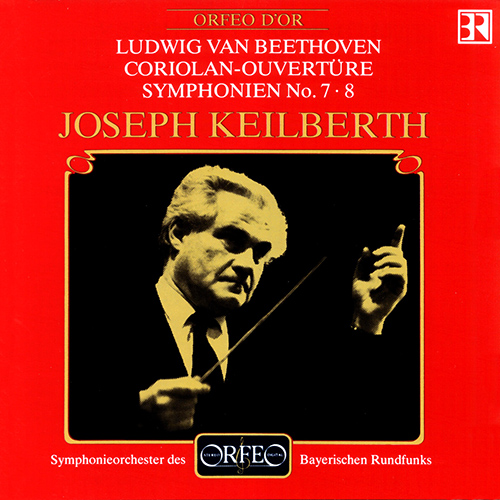 BEETHOVEN, L. van: Coriolan Overture / Symphonies Nos. 7 and 8 (Bavarian Radio Symphony, Keilberth)