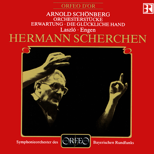 SCHOENBERG, A.: 5 Orchestral Pieces / Erwartung / Die glückliche Hand (László, Engen, Bavarian Radio Symphony, Scherchen)