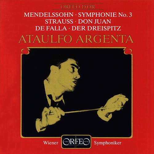 MENDELSSOHN, Felix: Symphony No. 3 / STRAUSS, R.: Don Juan / FALLA, M. de: El sombrero de 3 picos: Suite No. 2 (Vienna Symphony, Argenta)