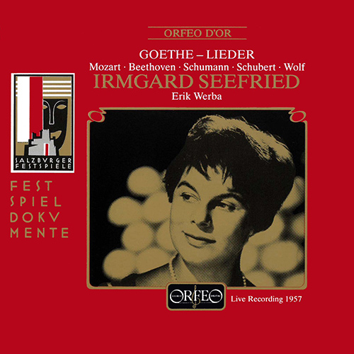 Vocal Recital (Soprano): Seefried, Irmgard - MOZART, W.A. / BEETHOVEN, L. van / SCHUMANN, R. / SCHUBERT, F. (Goethe - Lieder) (1957)