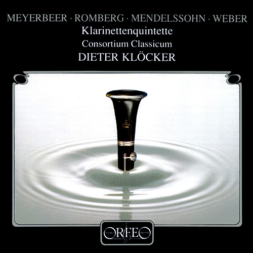 Clarinet Quintets - MEYERBEER, G. / ROMBERG, A.J. / MENDELSSOHN, Felix / WEBER, C.M. von (Klöcker, Consortium Classicum)