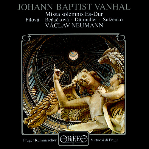 VAŇHAL, J.B.: Missa Solemnis (Filová, Beňačková, Dürmüller, Sulženko, Prague Chamber Chorus, Virtuosi di Praga, Neumann)
