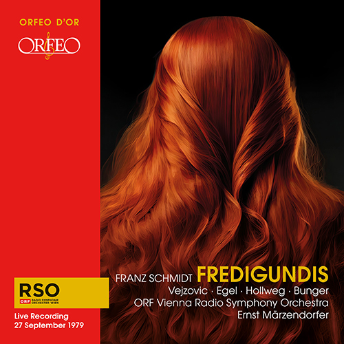 SCHMIDT, F.: Fredigundis [Opera] (Vejzovic, M. Egel, Hollweg, Bunger, Sandu, ORF Vienna Radio Choir and Symphony, Märzendorfer)