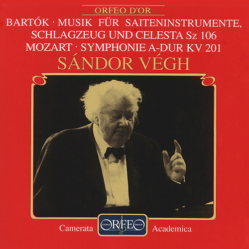 BARTÓK, B.: Music for Strings, Percussion and Celesta / MOZART, W.A.: Symphony No. 29 (Camerata Academica, Végh)