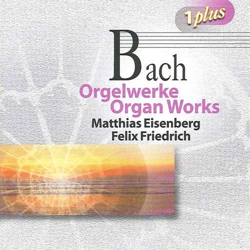BACH, J.S.: Organ Music (Eisenberg, Friedrich)