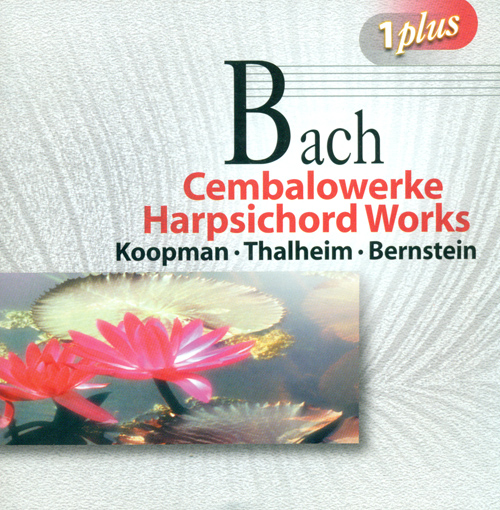 BACH, J. S.: Keyboard Music (Koopman, Berstein, Thalheim)