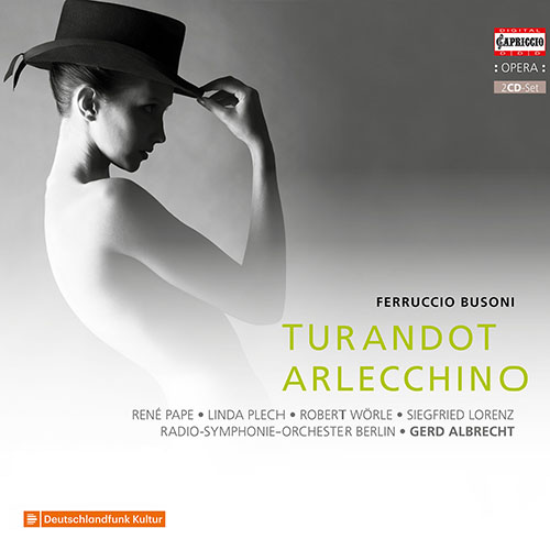 BUSONI, F.: Turandot / Arlecchino oder Die Fenster [Operas] (Pape, Plech, Wörle, S. Lorenz, Berlin Radio Symphony, G. Albrecht)