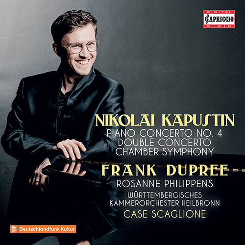 KAPUSTIN, N.: Piano Concerto No. 4 / Concerto for Violin, Piano and Strings (Dupree, Württemberg Chamber Orchestra of Heilbronn, C. Scaglione)