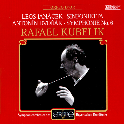 DVOŘÁK, A.: Symphony No. 6 / JANÁČEK, L.: Sinfonietta (Bavarian Radio Symphony, R. Kubelik)