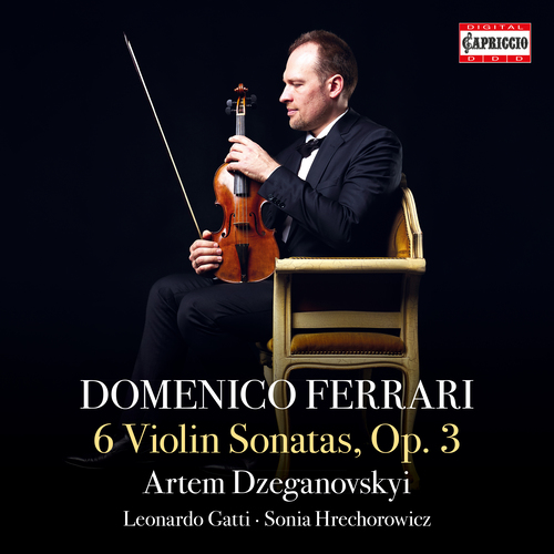FERRARI, D.: 6 Violin Sonatas, Op. 3 (Dzeganovskyi, L. Gatti, Hrechorowicz)