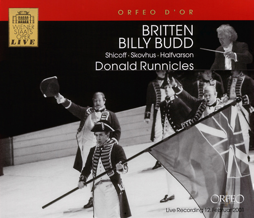 BRITTEN, B.: Billy Budd [Opera] (Shicoff, Skovhus, Halfvarson, Vienna State Opera Chorus and Orchestra, Runnicles)