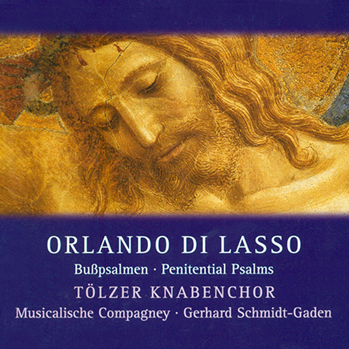 LASSUS, O. de: Psalms 6, 32 and 38 (Tolzer Boys Choir, Musicalische Compagney, Schmidt-Gaden)