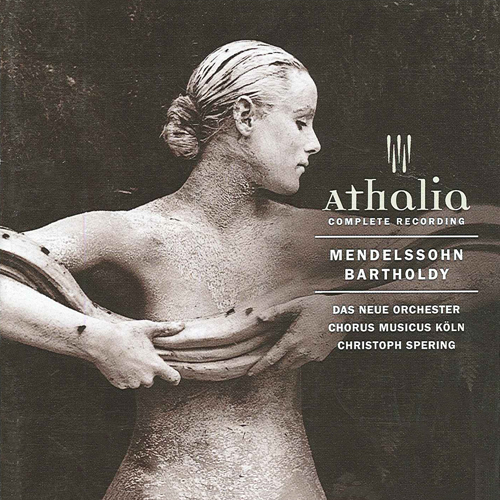 MENDELSSOHN, Felix: Athalia (Athalie) (Spering)