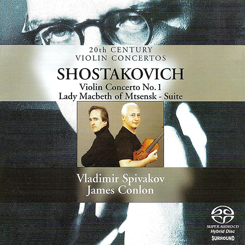 SHOSTAKOVICH, D.: Violin Concerto No. 1 / Lady Macbeth of the Mtsensk District (Spivakov, Cologne Gurzenich Philharmonic, Conlon)