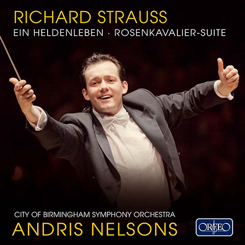 STRAUSS, R.: Heldenleben (Ein) / Der Rosenkavalier Suite (City of Birmingham Symphony, A. Nelsons)