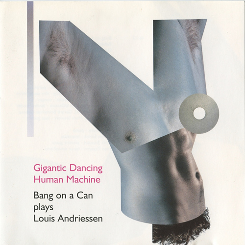 ANDRIESSEN, L.: Workers Union / Hoketus / Hout (Gigantic Dancing Human Machine) (Bang on a Can All-Stars)