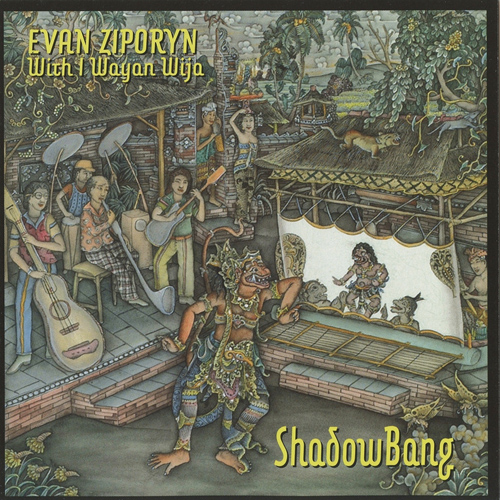 ZIPORYN, E.: ShadowBang (Wija, Bang on a Can All-Stars)
