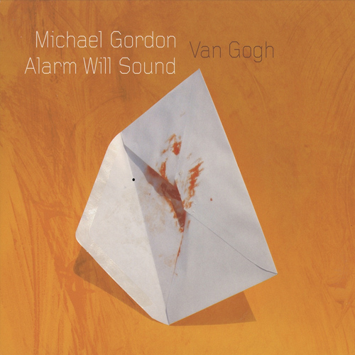 GORDON, M.: Vocal Music (Van Gogh) (Alarm Will Sound, Pierson)