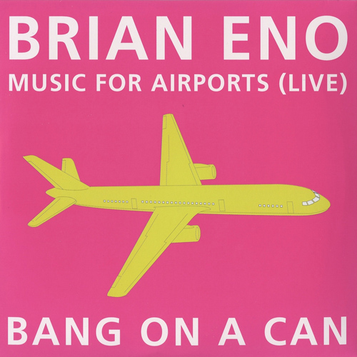 ENO, B.: 1/1 (arr. M. Gordon) / 1/2 (arr. D. Lang) / 2/1 (arr. J. Wolfe) / 2/2 (arr. E. Ziporyn) (Music for Airports) (Bang on a Can All-Stars)