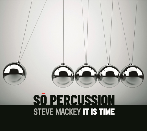 MACKEY, S.: It Is Time (So Percussion)