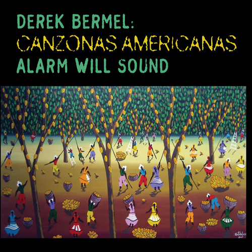 BERMEL, D.: Canzonas Americanas (Alarm Will Sound, Pierson)