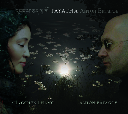 LHAMO, Yungchen / BATAGOV, A.: Vocal Music (Tayatha) (Lhamo, Batagov)