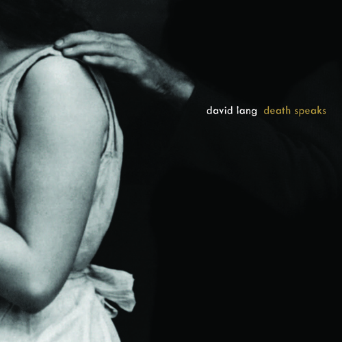 LANG, D.: Death Speaks / Depart (Worden, Dessner, Muhly, Pallett, Farnum, Geissinger, Montano, Sweeton, Beiser)