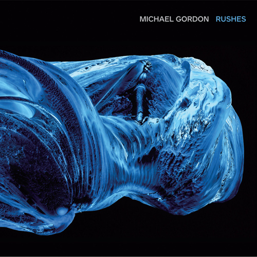 GORDON, M.: Rushes (Rushes Ensemble)