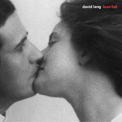 LANG, David: Love Fail (Anonymous 4)