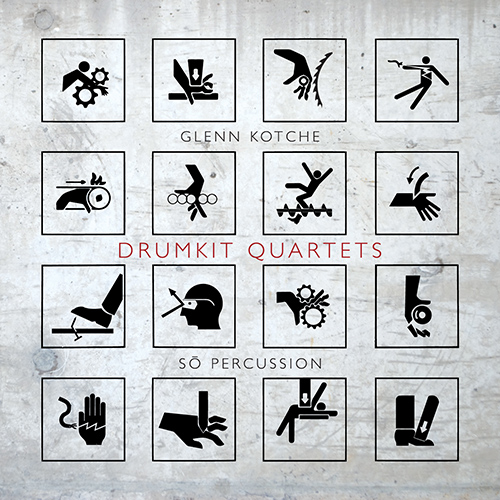 KOTCHE, G.: Drumkit Quartets (So Percussion)