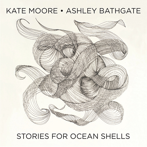 MOORE, K.: Stories for Ocean Shells (Bathgate)