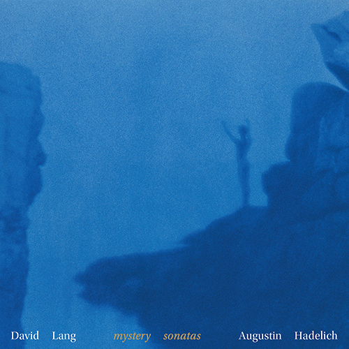 LANG, D.: Mystery Sonatas (Hadelich)