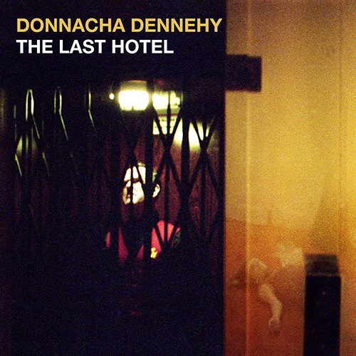 DENNEHY, D.: Last Hotel (The) [Opera] (C. Boyle, R. Adams, K. Manley, Crash Ensemble, A. Pierson)