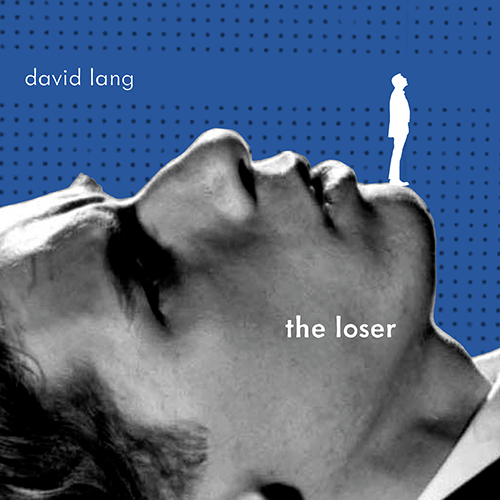 LANG, D.: Loser (The) [Opera] (R. Gilfry, Conrad Tao, Bang on a Can Opera Ensemble, L. Leighton)