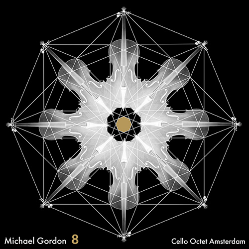 GORDON, M.: 8 (Cello Octet Amsterdam)