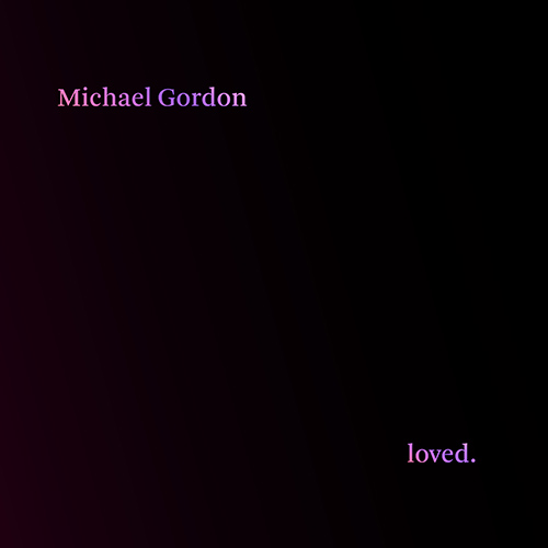 GORDON, M.: loved. (2 versions for vibraphone and metal pipes) (D. Cossin, A. Cerulo)