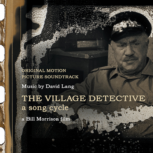 LANG, D.: Village Detective: a song cycle (The) (Original Motion Picture Soundtrack) (S. Nova, F. Andersen)