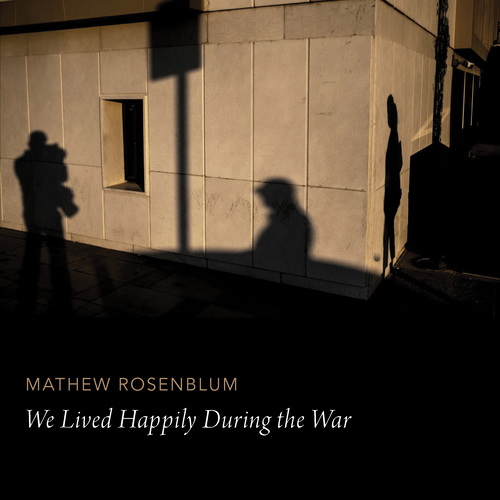 ROSENBLUM, M.: We Lived Happily During the War (J. Jordan, Talujon Percussion Quartet)