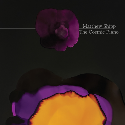 SHIPP, Matthew: Cosmic Piano (The)