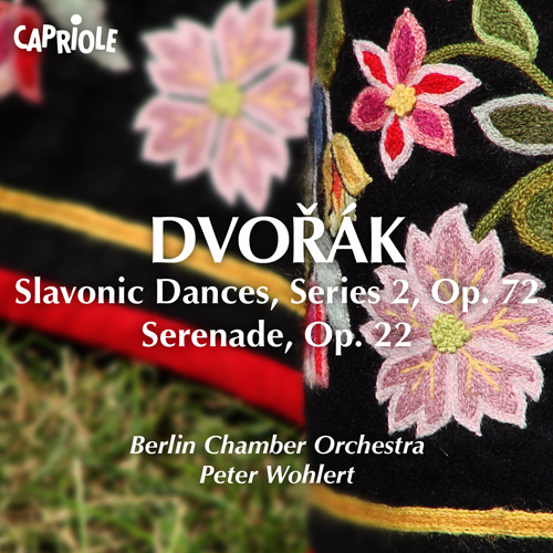 DVORAK, A.: Slavonic Dances, Op. 72 / Serenade in E Major (Berlin Chamber Orchestra, Wohlert)